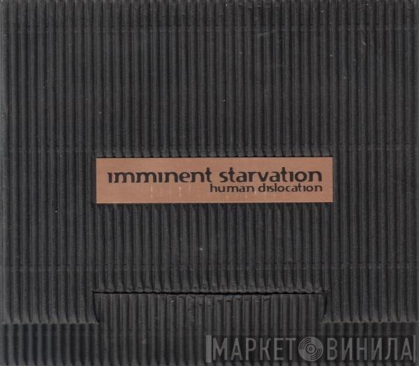 Imminent Starvation  - Human Dislocation