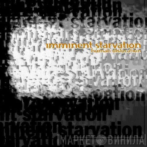 Imminent Starvation  - Human Dislocation