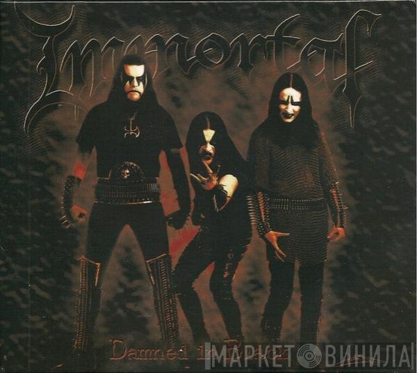 Immortal  - Damned In Black