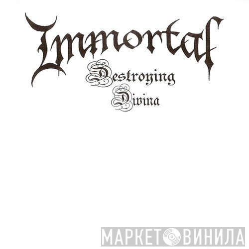 Immortal  - Destroying Divina
