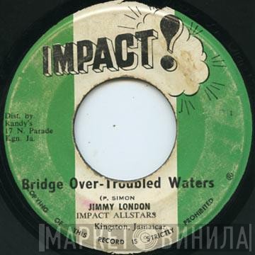 Impact All Stars, Jimmy London - Bridge Over -Troubled Waters