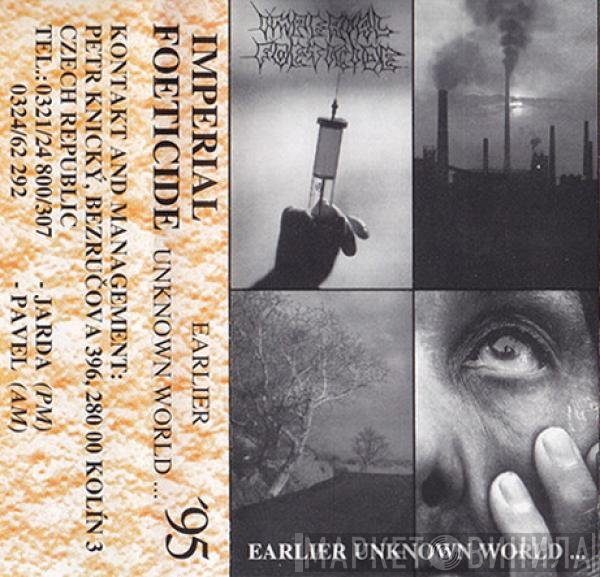 Imperial Foeticide  - Earlier Unknown World