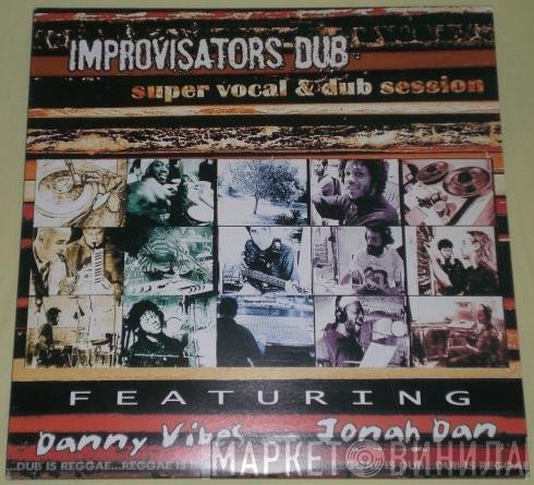 Improvisators Dub  - Super Vocal & Dub Session