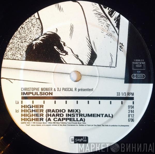 Impulsion, Christophe Monier, DJ Pascal R - Higher