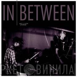 In Between   - Still