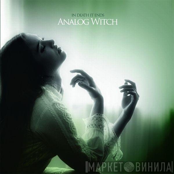 In Death It Ends  - Analog Witch