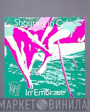 In Embrace  - Shouting In Cafés