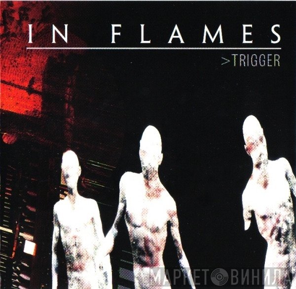 In Flames  - Trigger