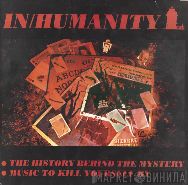 In/Humanity - The History Behind The Mystery / Music To Kill Yourself By