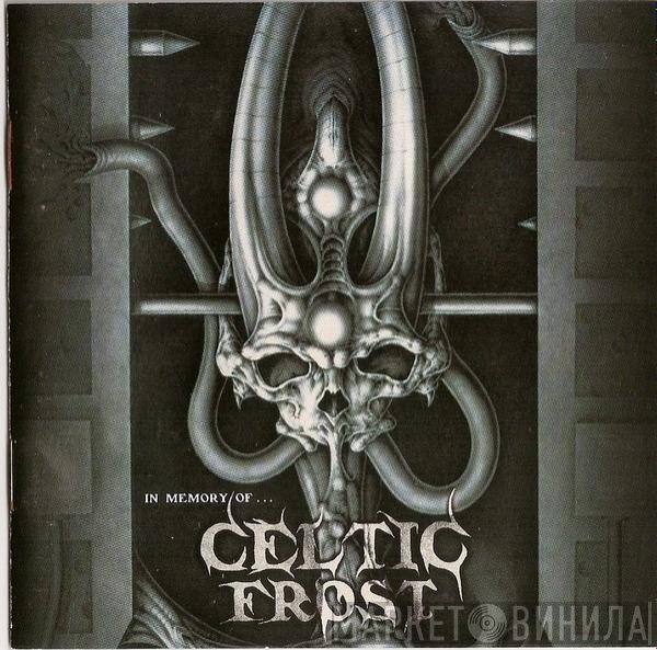  - In Memory Of Celtic Frost