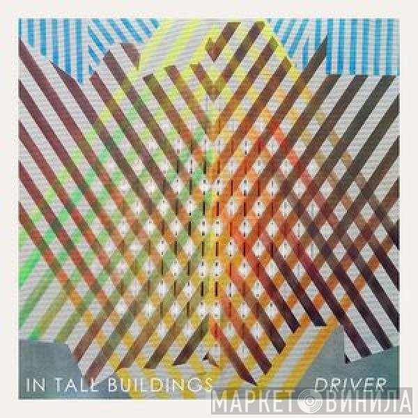 In Tall Buildings  - Driver