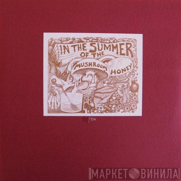 In The Summer Of The Mushroom Honey - In The Summer Of The Mushroom Honey