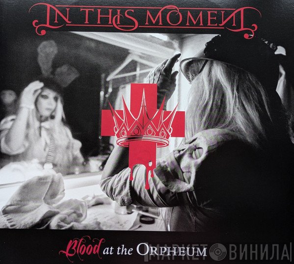 In This Moment - Blood At The Orpheum