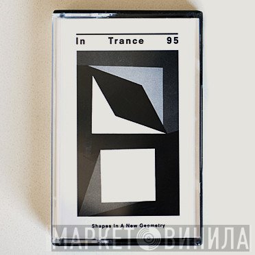 In Trance 95  - Shapes In A New Geometry