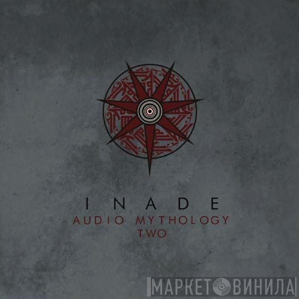 Inade  - Audio Mythology Two