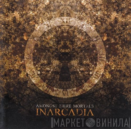 Inarcadia - Amongst Mere Mortals