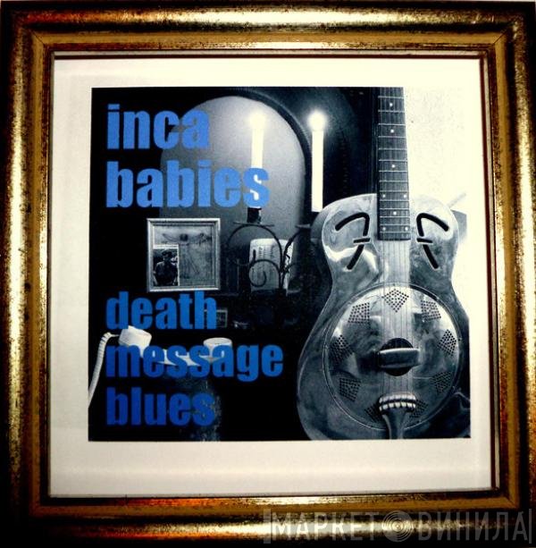 Inca Babies  - Death Message Blues
