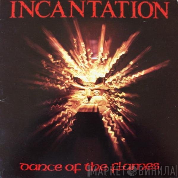 Incantation  - Dance Of The Flames
