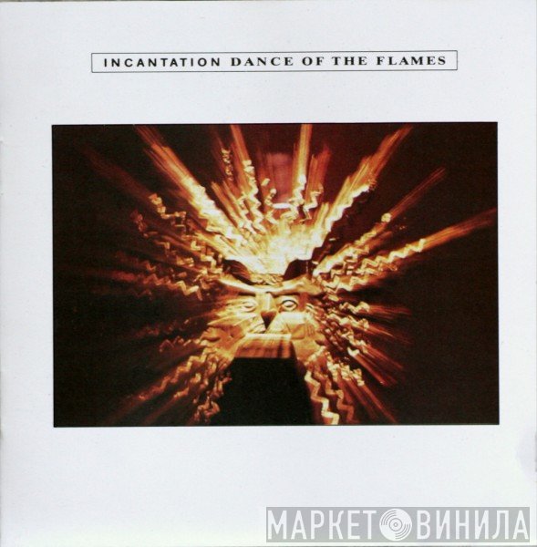 Incantation  - Dance Of The Flames