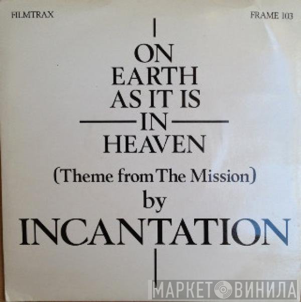 Incantation  - On Earth As It Is In Heaven (Theme From The Mission)
