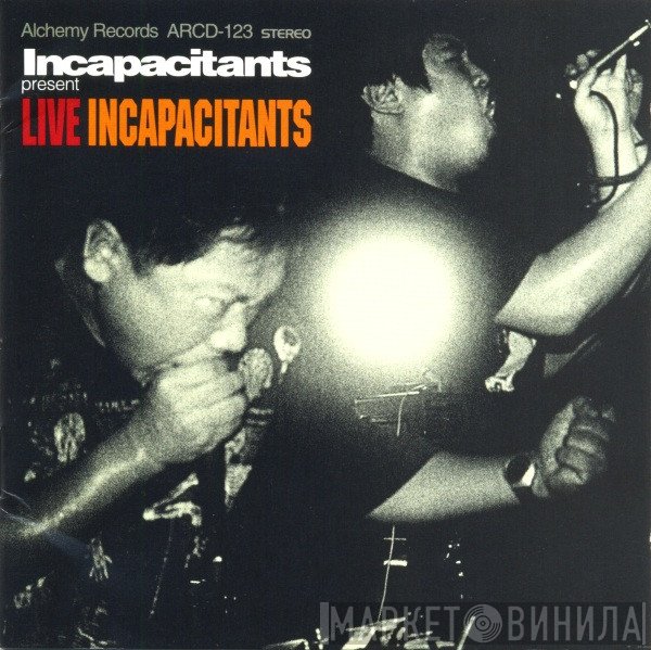 Incapacitants  - Live Incapacitants