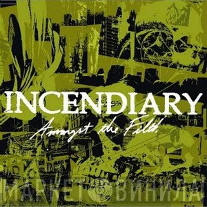 Incendiary   - Amongst The Filth
