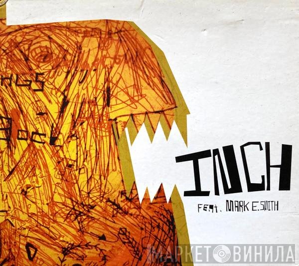 Inch Featuring Mark E. Smith  - Inch