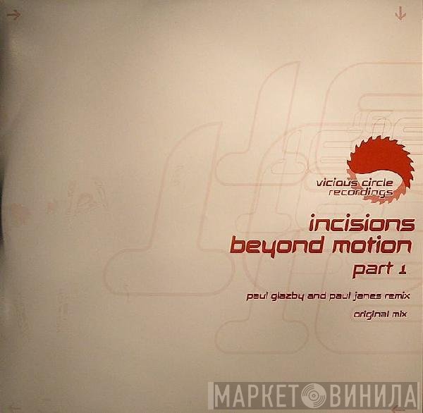 Incisions - Beyond Motion