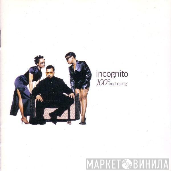 Incognito  - 100° And Rising