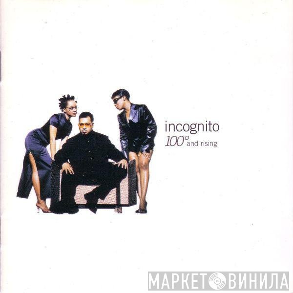 Incognito  - 100° And Rising