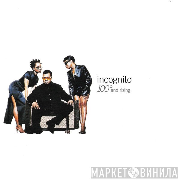 Incognito  - 100° And Rising
