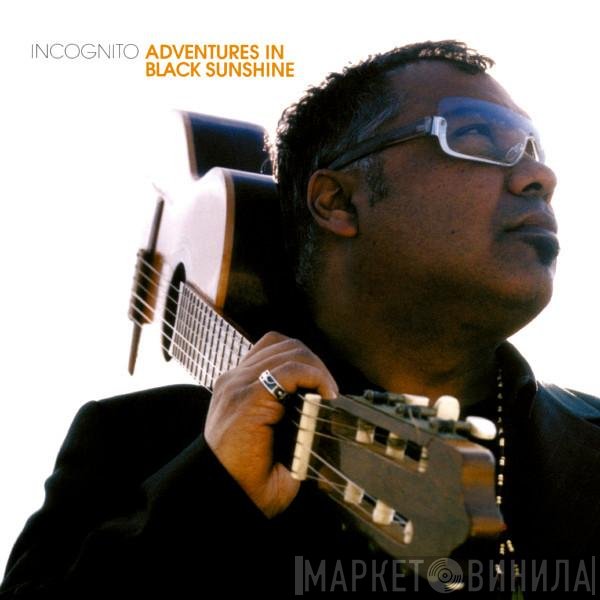 Incognito  - Adventures In Black Sunshine