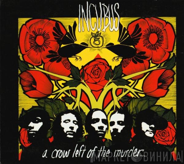 Incubus  - A Crow Left Of The Murder...