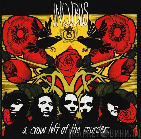 Incubus  - A Crow Left Of The Murder...