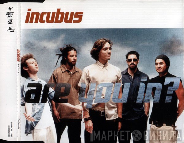 Incubus   - Are You In?