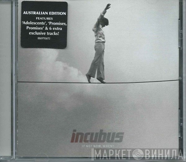 Incubus   - If Not Now, When?