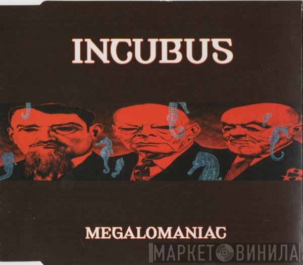 Incubus  - Megalomaniac