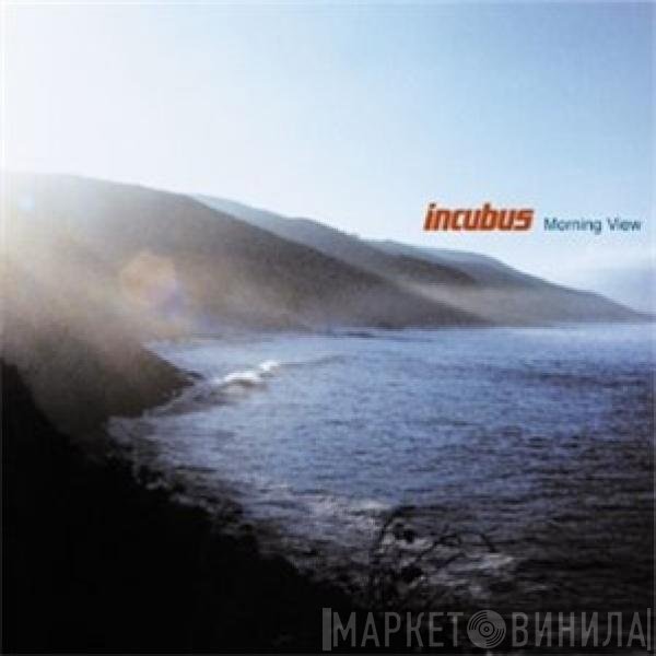 Incubus   - Morning View