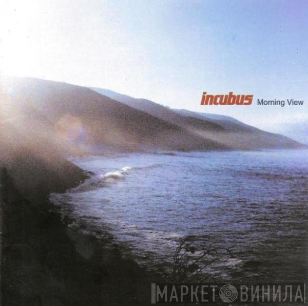 Incubus   - Morning View