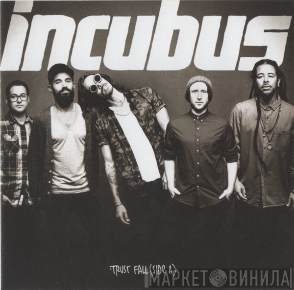 Incubus   - Trust Fall (Side A)