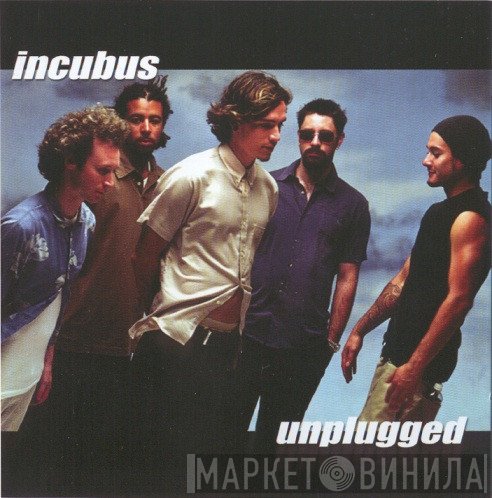 Incubus   - Unplugged