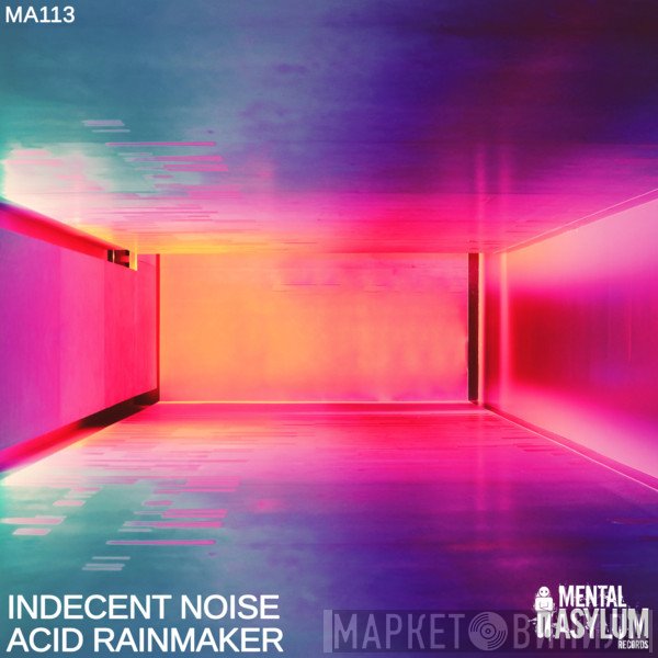 Indecent Noise  - Acid Rainmaker