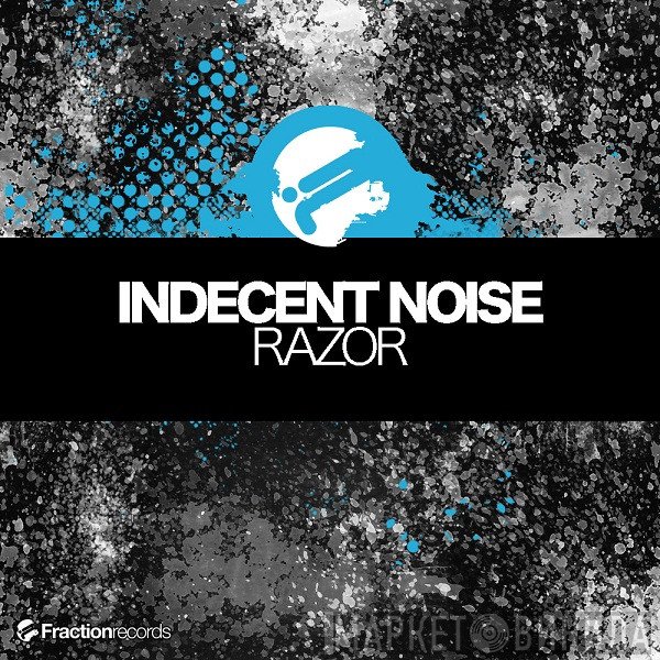 Indecent Noise  - Razor