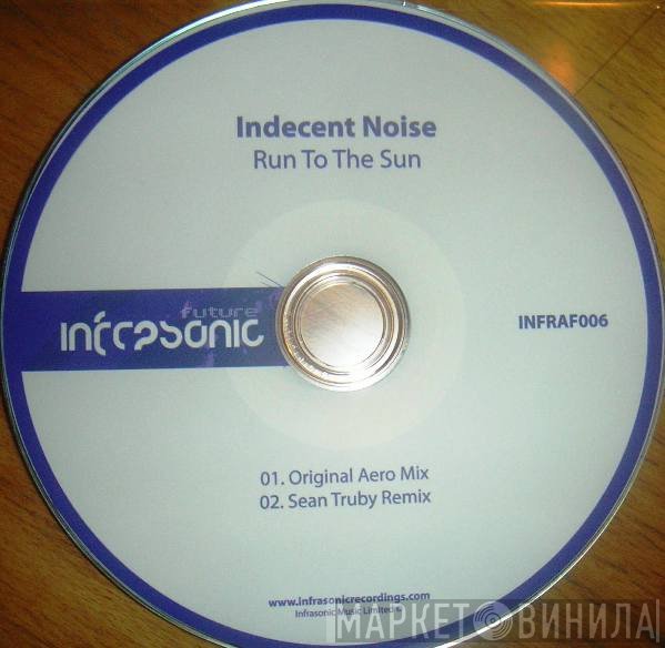 Indecent Noise  - Run To The Sun