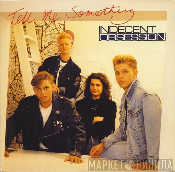 Indecent Obsession - Tell Me Something