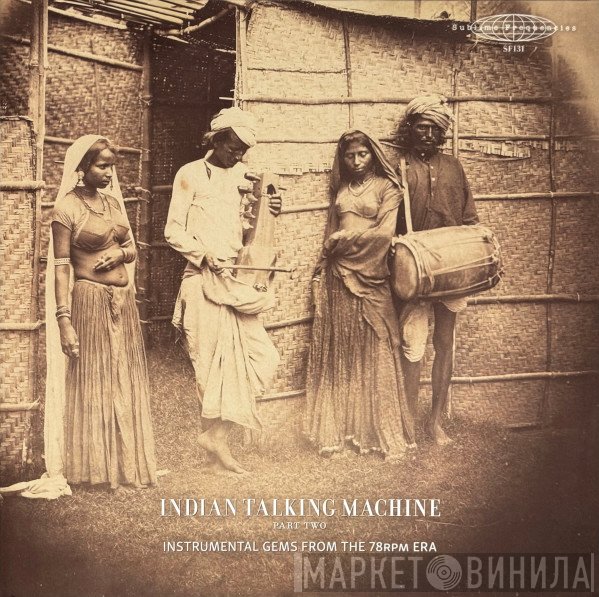  - Indian Talking Machine Part Two (Instrumental Gems From The 78rpm Era)