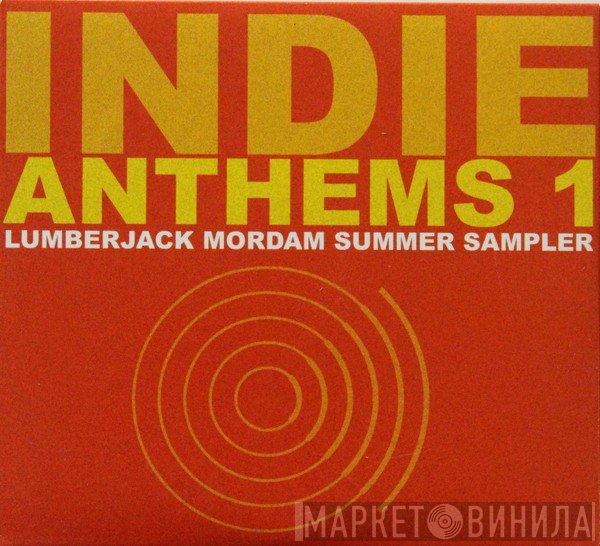  - Indie Anthems 1: Lumberjack Mordam Summer Sampler
