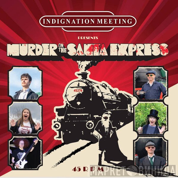 Indignation Meeting - Murder On The Santa Express