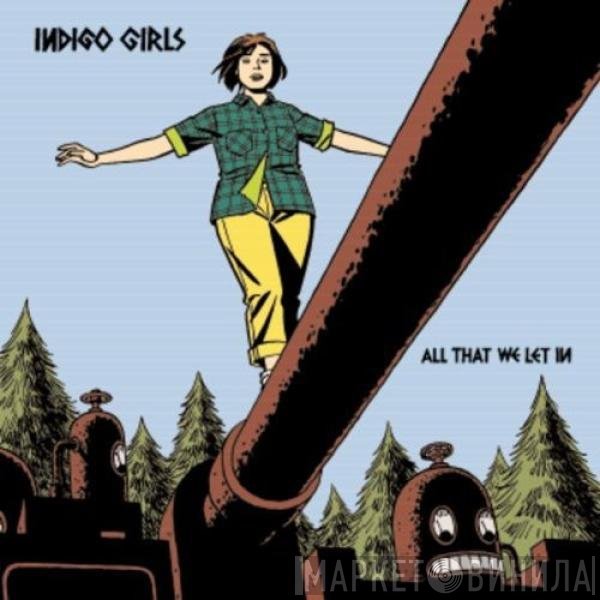 Indigo Girls  - All That We Let In