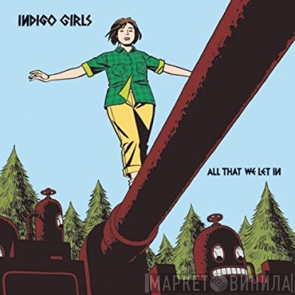 Indigo Girls  - All That We Let In